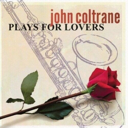 John Coltrane Plays For Lovers CD