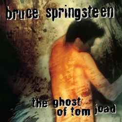 Bruce Springsteen ~ The Ghost Of Tom Joad